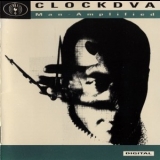 Clock Dva - Man-amplified '1991 - Album