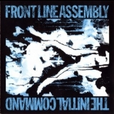 Front Line Assembly - The Initial Command (US, TMD9175) '1987