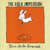The Folk Implosion - Dare To Be Surprised '1997