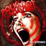 Polkadot Cadaver - Sex Offender '2011