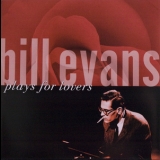 Bill Evans - Plays For Lovers '2006