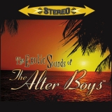 The Alter Boys - The Exotic Sounds Of The Alter Boys '2005