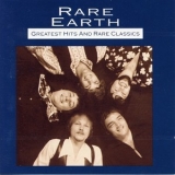 Rare Earth - Greatest Hits And Rare Classics '1991