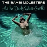 The Bambi Molesters - As the Dark Wave Swells '2010
