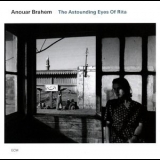 Anouar Brahem - The Astounding Eyes Of Rita '2009 - Album