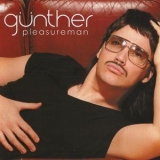 Gunther - Pleasureman (japanese Release) '2007 - Album