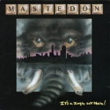Mastedon - It's A Jungle Out There! '1989
