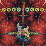 Greg Koch - Strats Got Your Tongue '2012