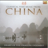Heart Of The Dragon Ensemble - Classical Folk Music From China '2005