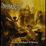 Perversity - Beyond The Reach Of Heaven '2008