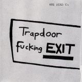 The Dead C - Trapdoor Fucking Exit '1995