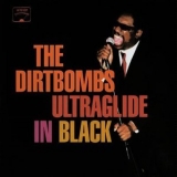 The Dirtbombs - Ultraglide In Black '2001