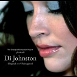 Di Johnston - The Shanghai Restoration Project Presents: Di Johnston (Original & Reimagined) '2007