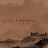 The Future Kings Of England - The Fate Of Old Mother Orvis '2007