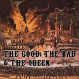 The Good, Bad & Queen - The Good, The Bad & The Queen '2007