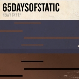 65 Days of Static - Heavy Sky (japanese Edition) '2010 - EP