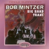 Bob Mintzer - Big Band Trane '1995