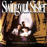 Swing Out Sister - It's Better To Travel '1987