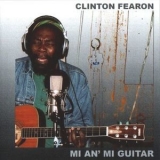 Clinton Fearon - Mi An' Mi Guitar '2005