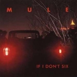 Mule - If I Don't Six '1994