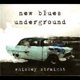New Blues Underground - Whiskey Straight '2012