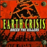 Earth Crisis - Breed The Killers '1998