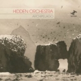 Hidden Orchestra - Archipelago '2012