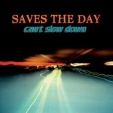 Saves The Day - Can't Slow Down '1998 - Album