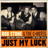 Rob Stone & The C-notes - Just My Luck '2003