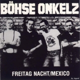 Boehse Onkelz - Freitag Nacht / Mexico '1985