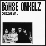 Boehse Onkelz - Onkelz Wie Wir '1985