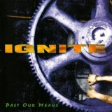 Ignite - Past Our Means '1996