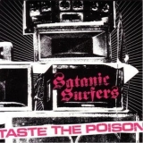 Satanic Surfers - Taste The Poison '2005