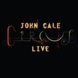 John Cale - Circus Live (2CD) '2007