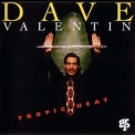 Dave Valentin - Tropic Heat '1994