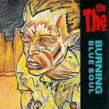 The The - Burning Blue Soul '1981