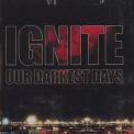 Ignite - Our Darkest Days '2006