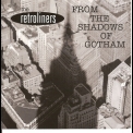 The Retroliners - From The Shadows Of Gotham '2010