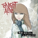 Tonight Alive - What Are You So Scared Of? '2011