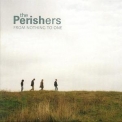 The Perishers - From Nothing To One '2002