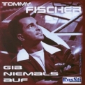 Tommy Fischer - Gib Niemals Auf '2003