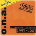 O.N.A. - To Naprawde Juz Koniec 1995-2003 (2CD) '2003