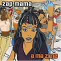 Zap Mama - A Ma Zone '2000