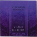 Alexander Brandon - Violet Eclectic '2011