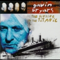 Gavin Bryars - The Sinking Of The Titanic '1994