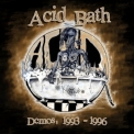 Acid Bath - Demos: 1993 - 1996 '2005