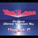 Urgent C - You'll See (Original Dance Version) '1996