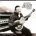 Andrew Jr. Boy Jones - I Know What Its Like '2012