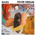 Alias - Fever Dream '2011