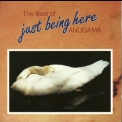 Anugama - The Best Of Just Being Here '1993